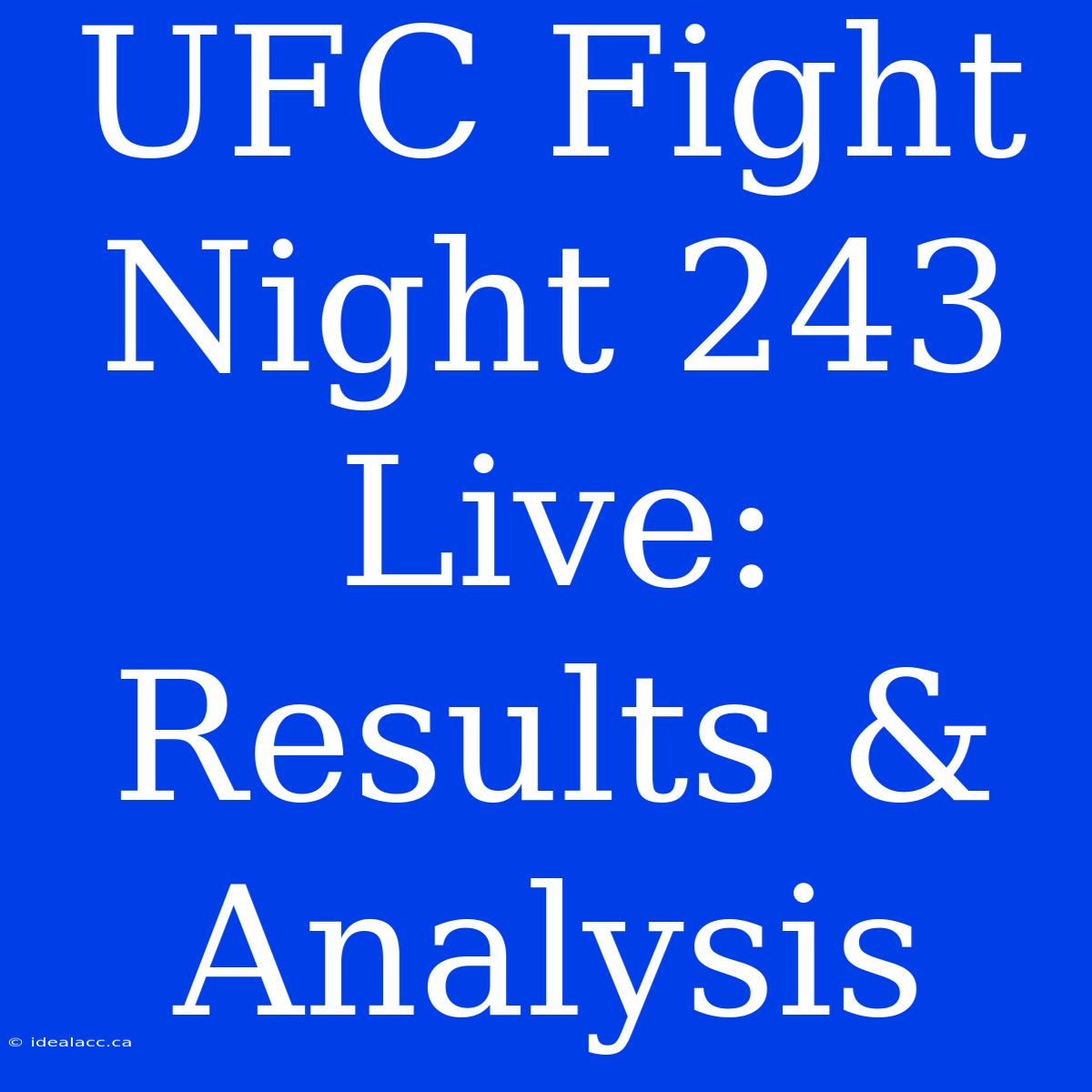 UFC Fight Night 243 Live: Results & Analysis