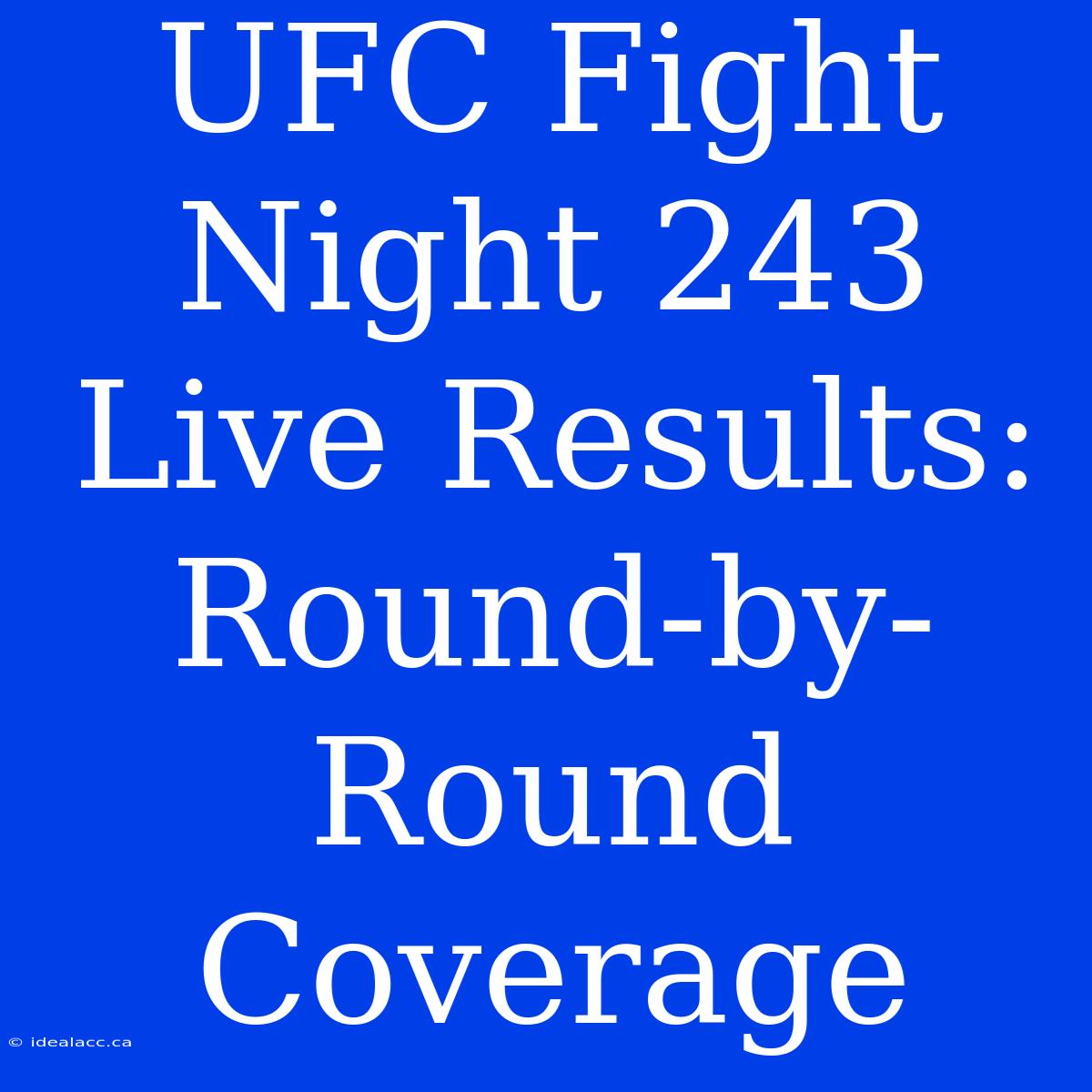 UFC Fight Night 243 Live Results: Round-by-Round Coverage