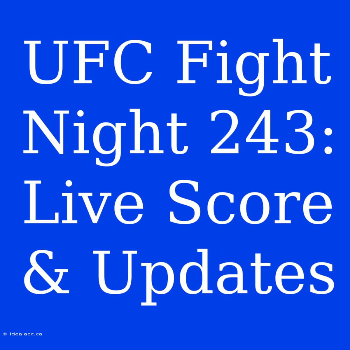 UFC Fight Night 243: Live Score & Updates