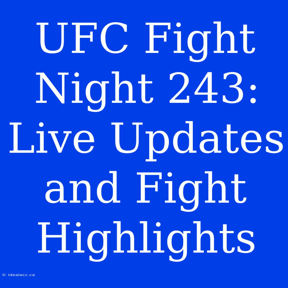 UFC Fight Night 243: Live Updates And Fight Highlights