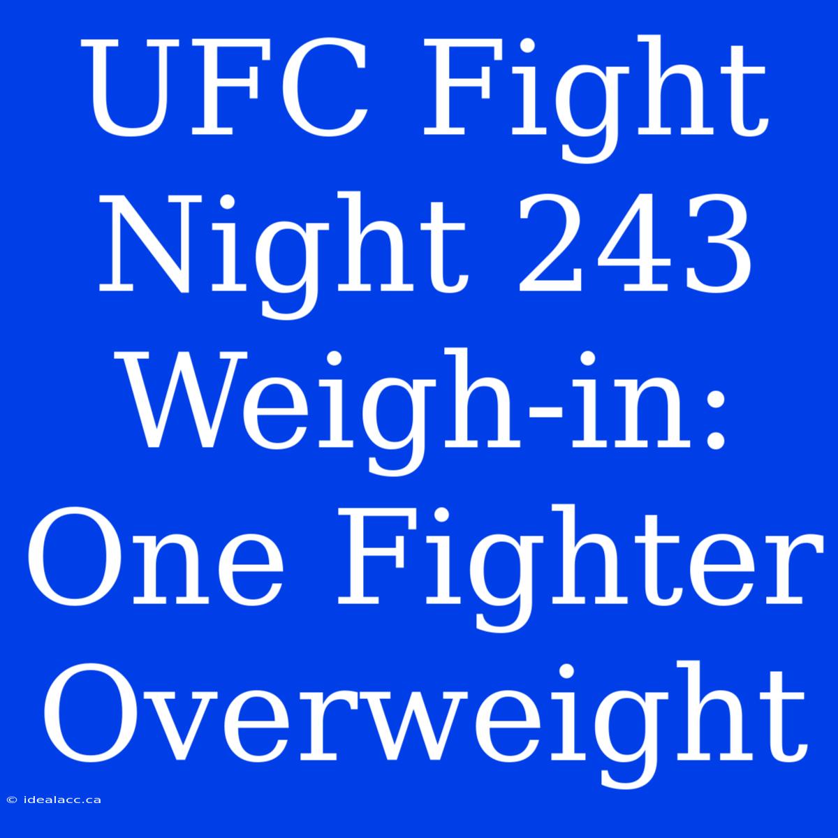 UFC Fight Night 243 Weigh-in: One Fighter Overweight