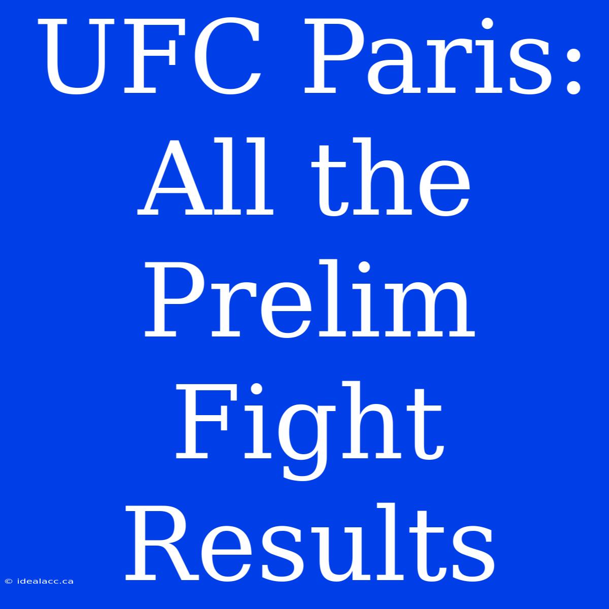 UFC Paris: All The Prelim Fight Results