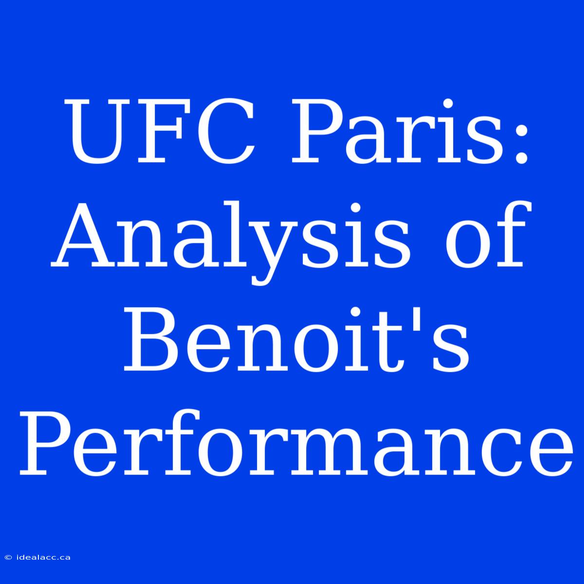 UFC Paris: Analysis Of Benoit's Performance 