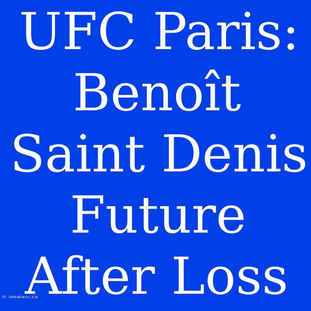 UFC Paris: Benoît Saint Denis Future After Loss