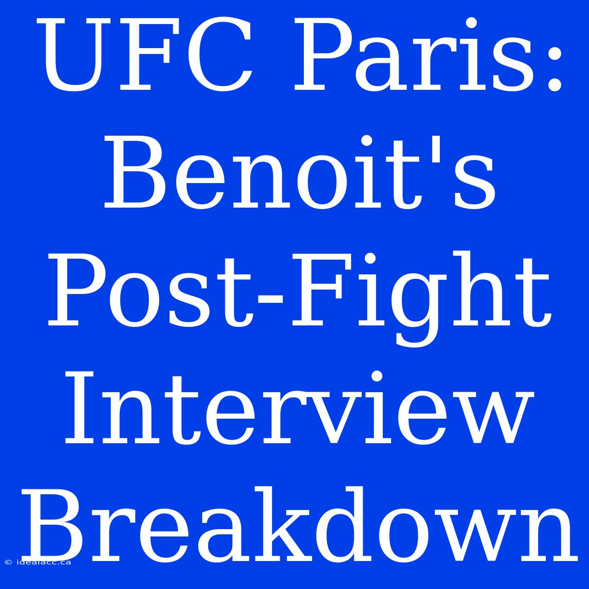 UFC Paris: Benoit's Post-Fight Interview Breakdown 