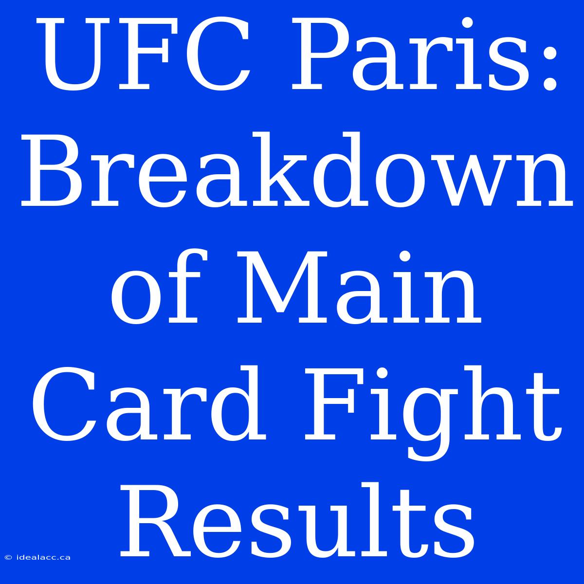 UFC Paris: Breakdown Of Main Card Fight Results 