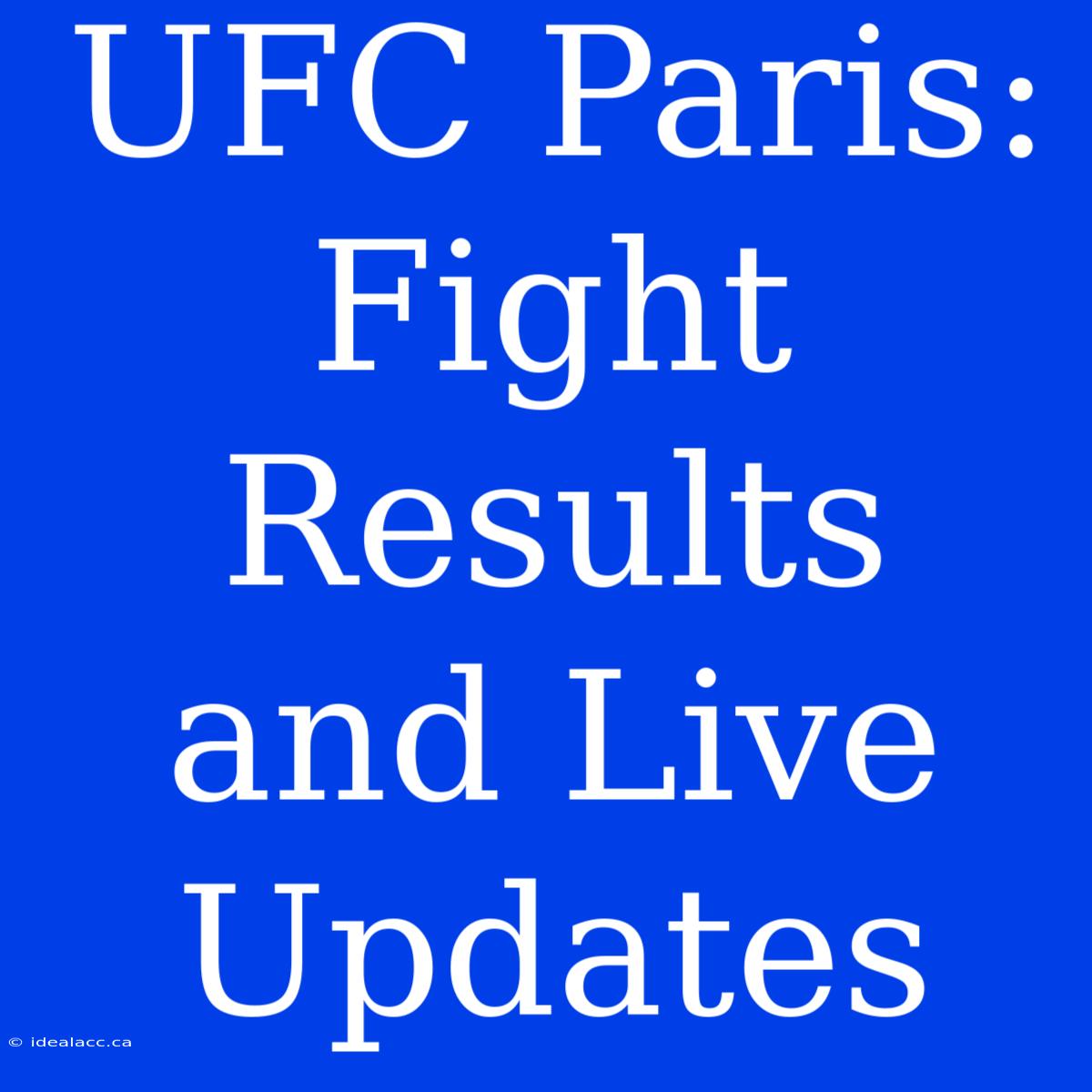 UFC Paris: Fight Results And Live Updates