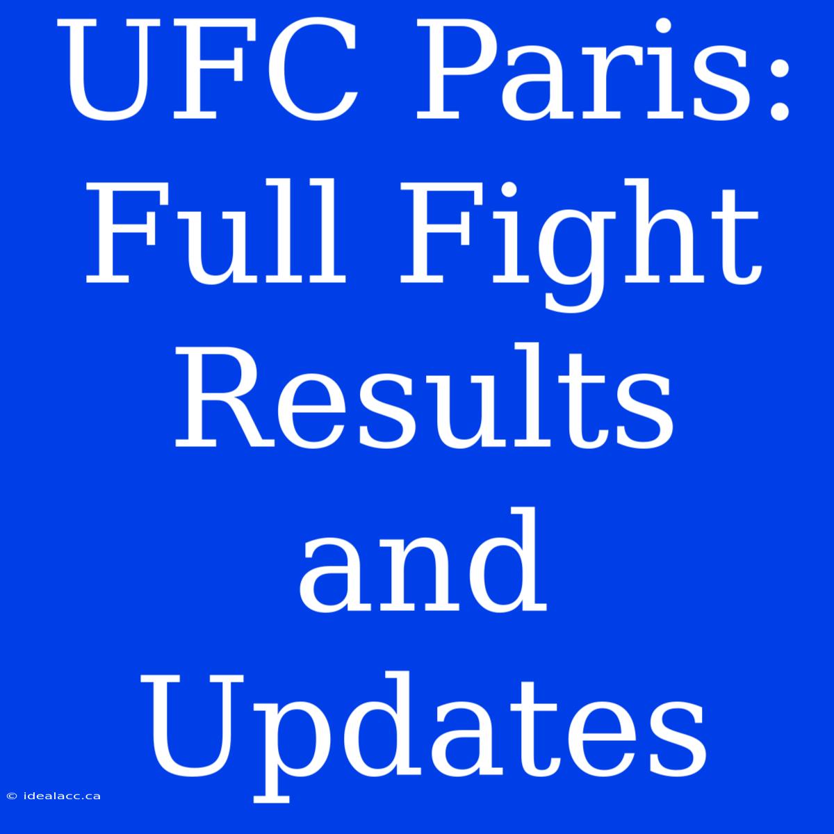 UFC Paris: Full Fight Results And Updates