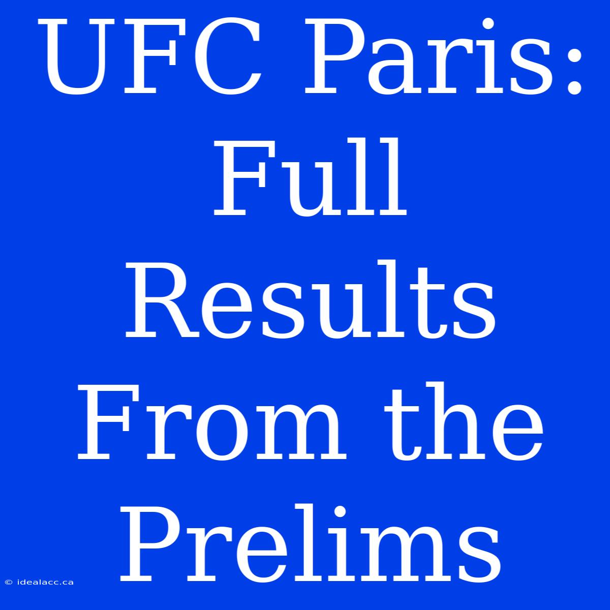 UFC Paris: Full Results From The Prelims