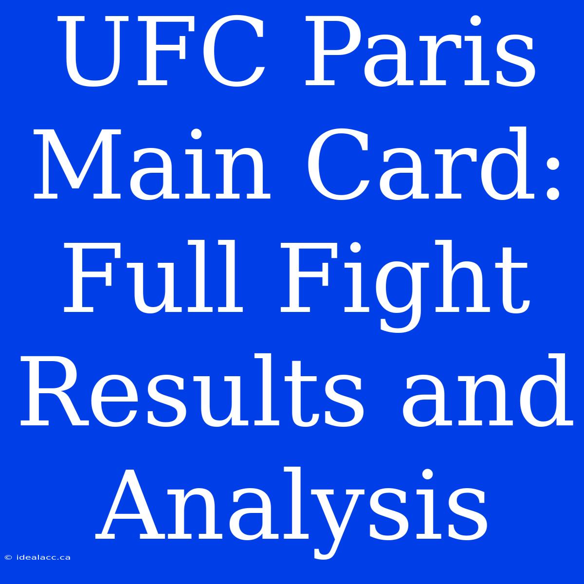 UFC Paris Main Card: Full Fight Results And Analysis 