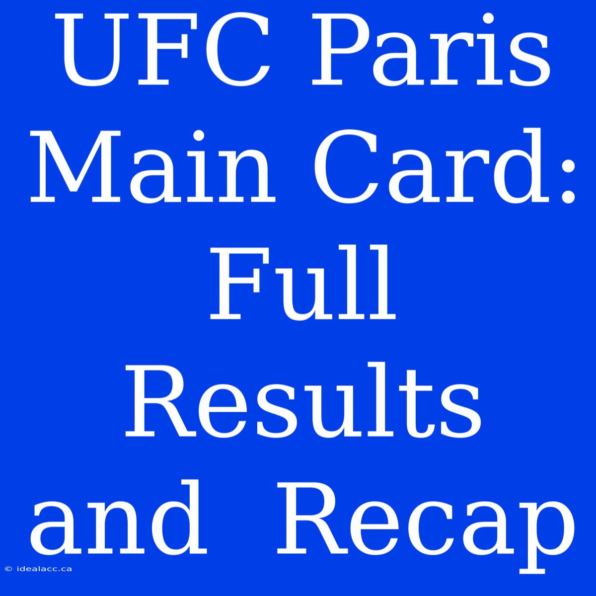 UFC Paris Main Card:  Full Results And  Recap 