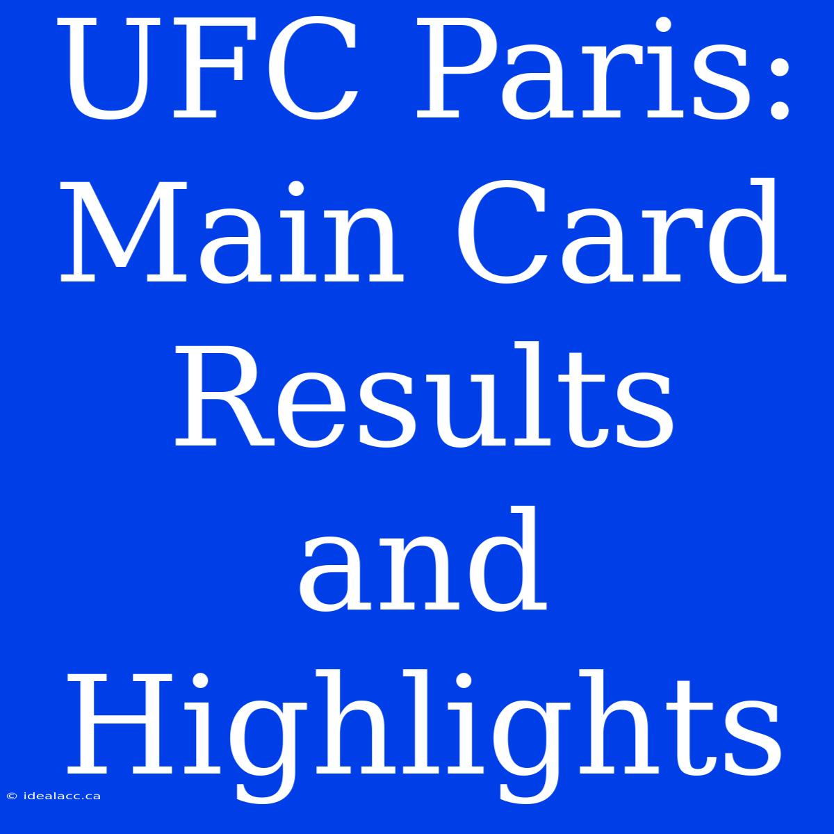 UFC Paris: Main Card Results And Highlights