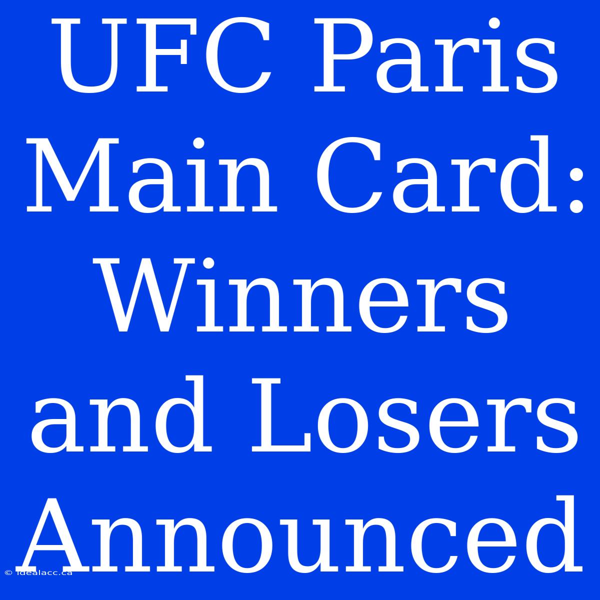 UFC Paris Main Card: Winners And Losers Announced