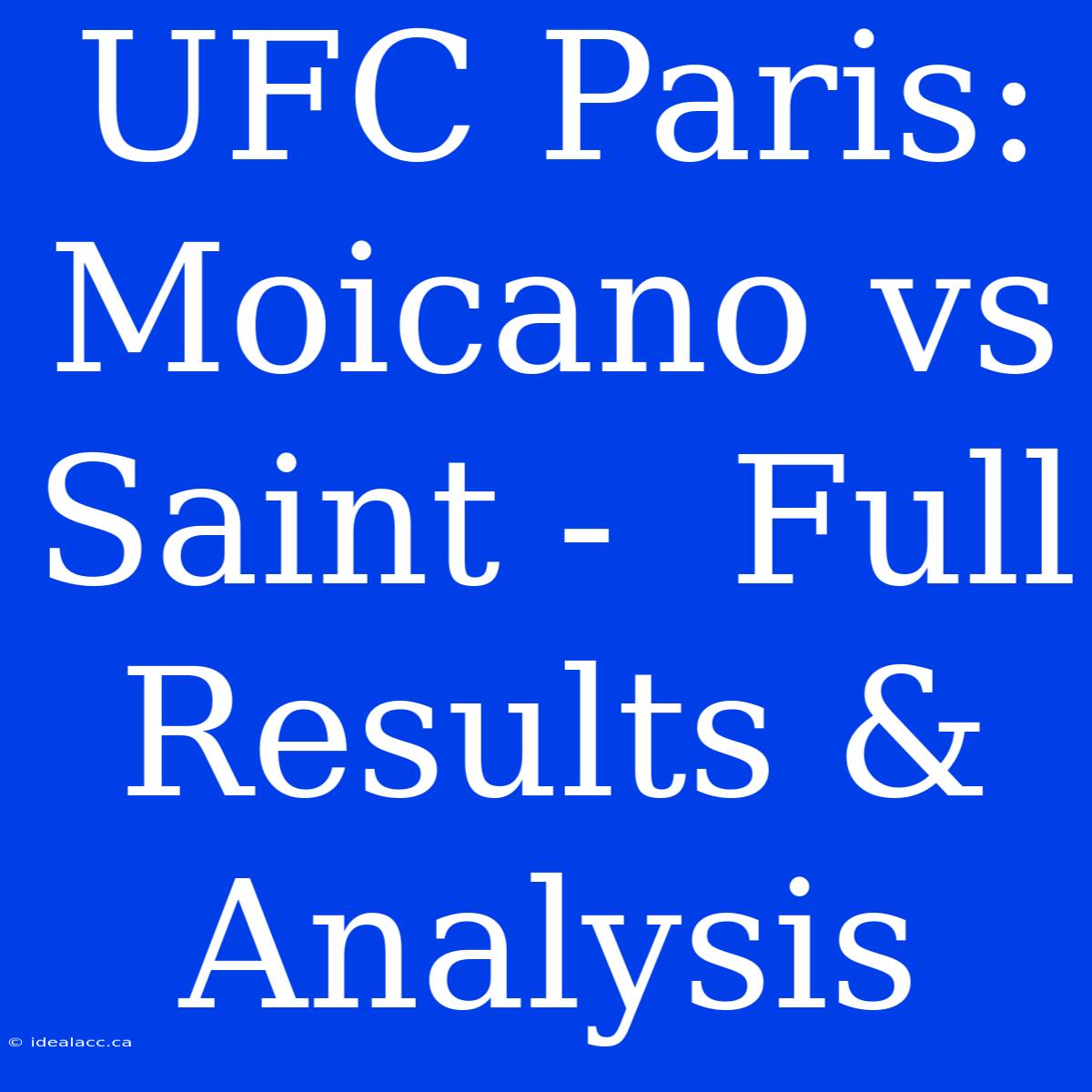 UFC Paris: Moicano Vs Saint -  Full Results & Analysis