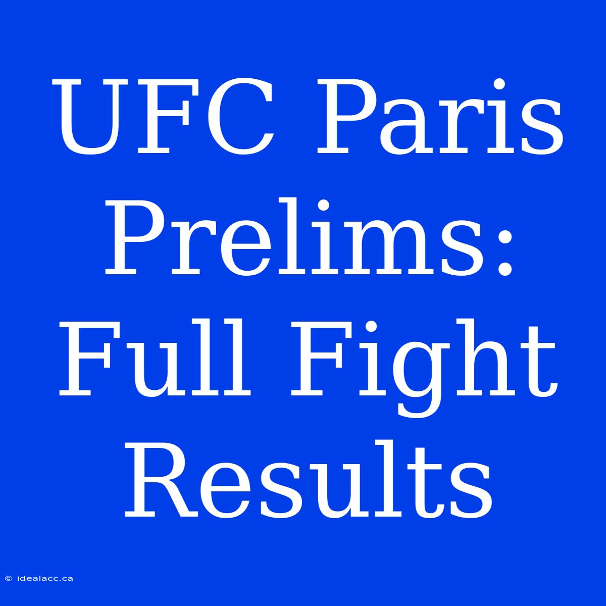 UFC Paris Prelims: Full Fight Results