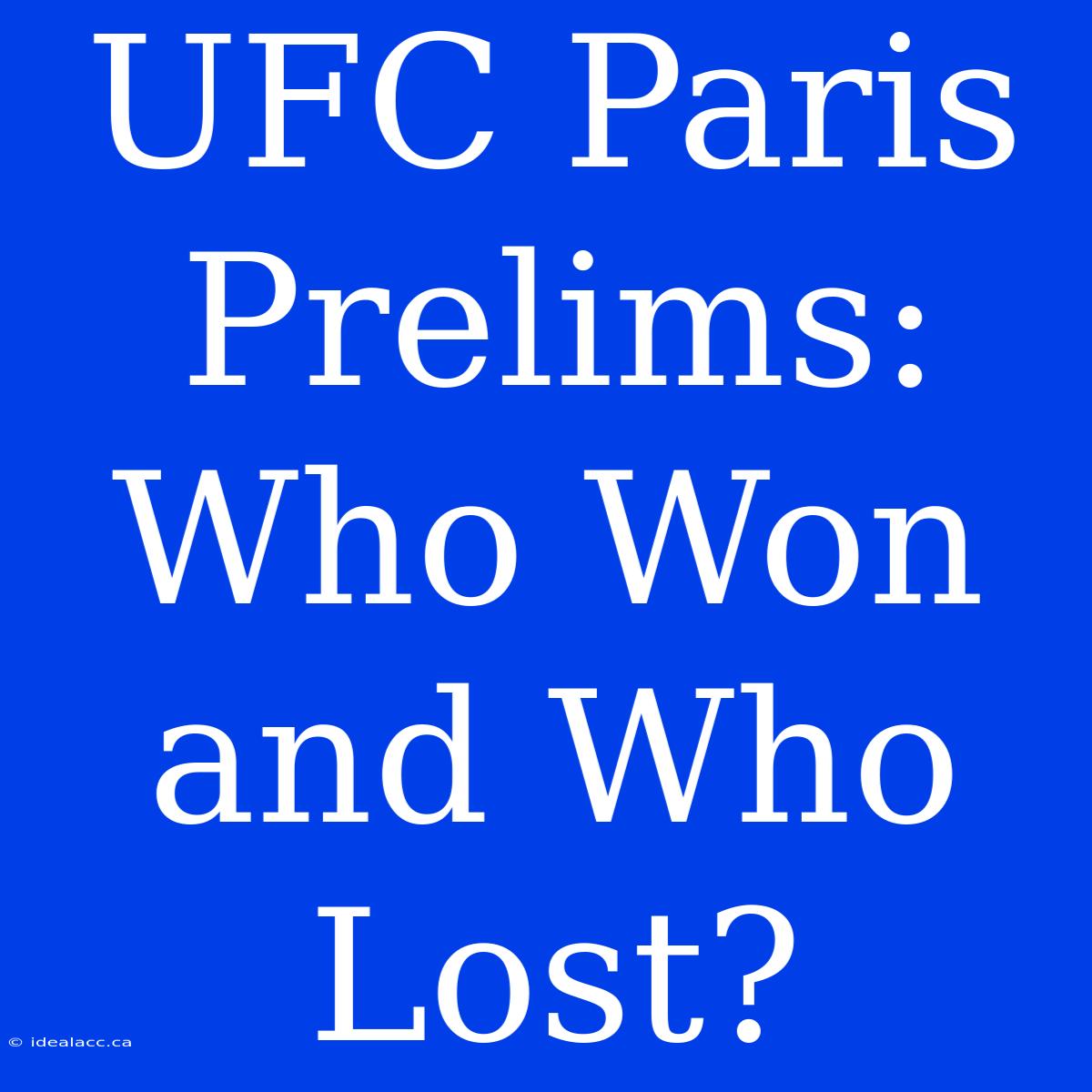 UFC Paris Prelims: Who Won And Who Lost?