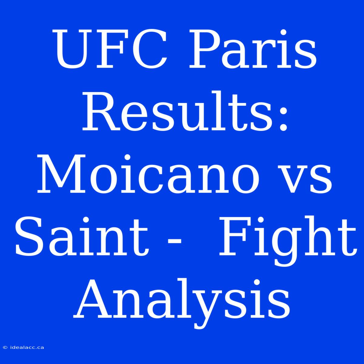 UFC Paris Results:  Moicano Vs Saint -  Fight Analysis