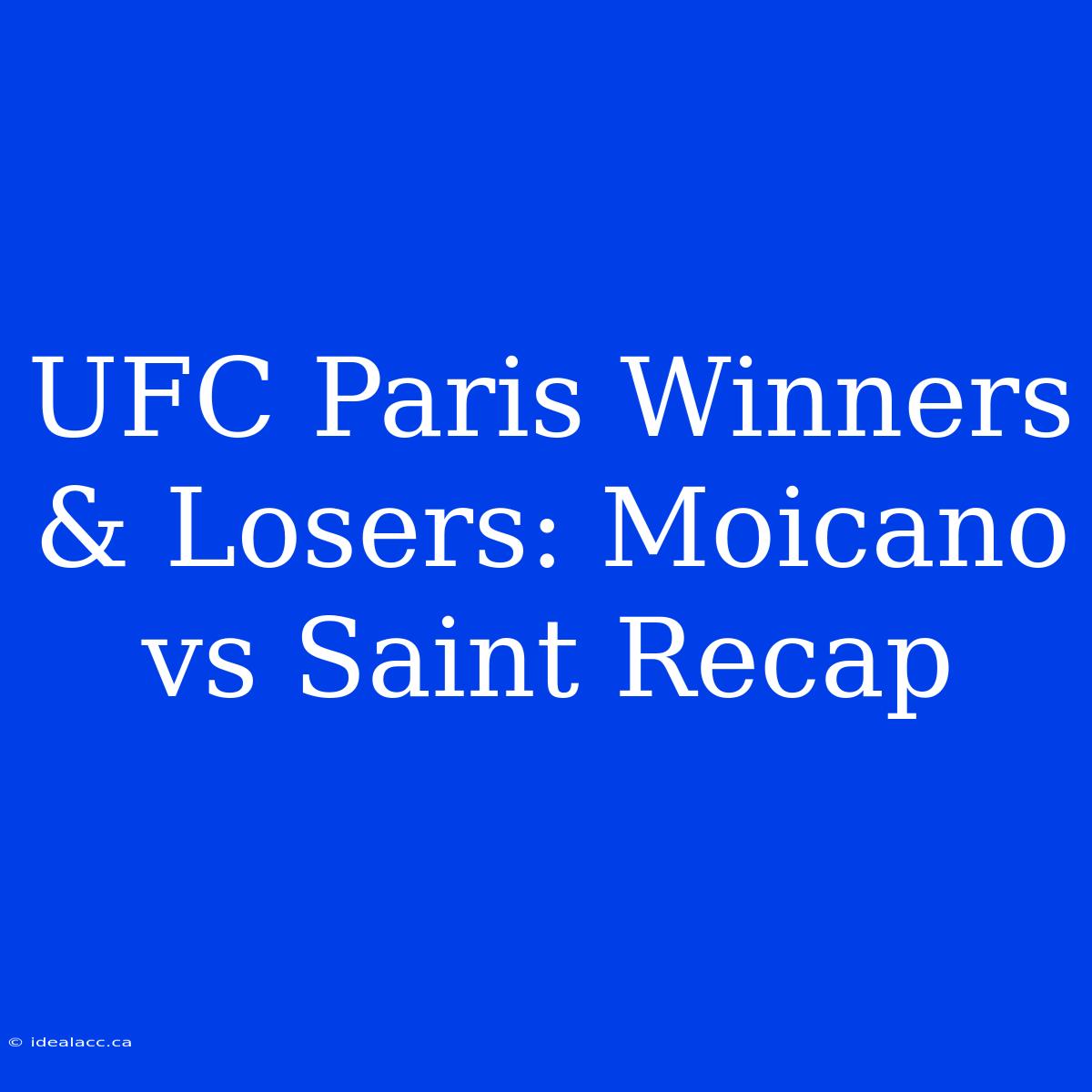 UFC Paris Winners & Losers: Moicano Vs Saint Recap