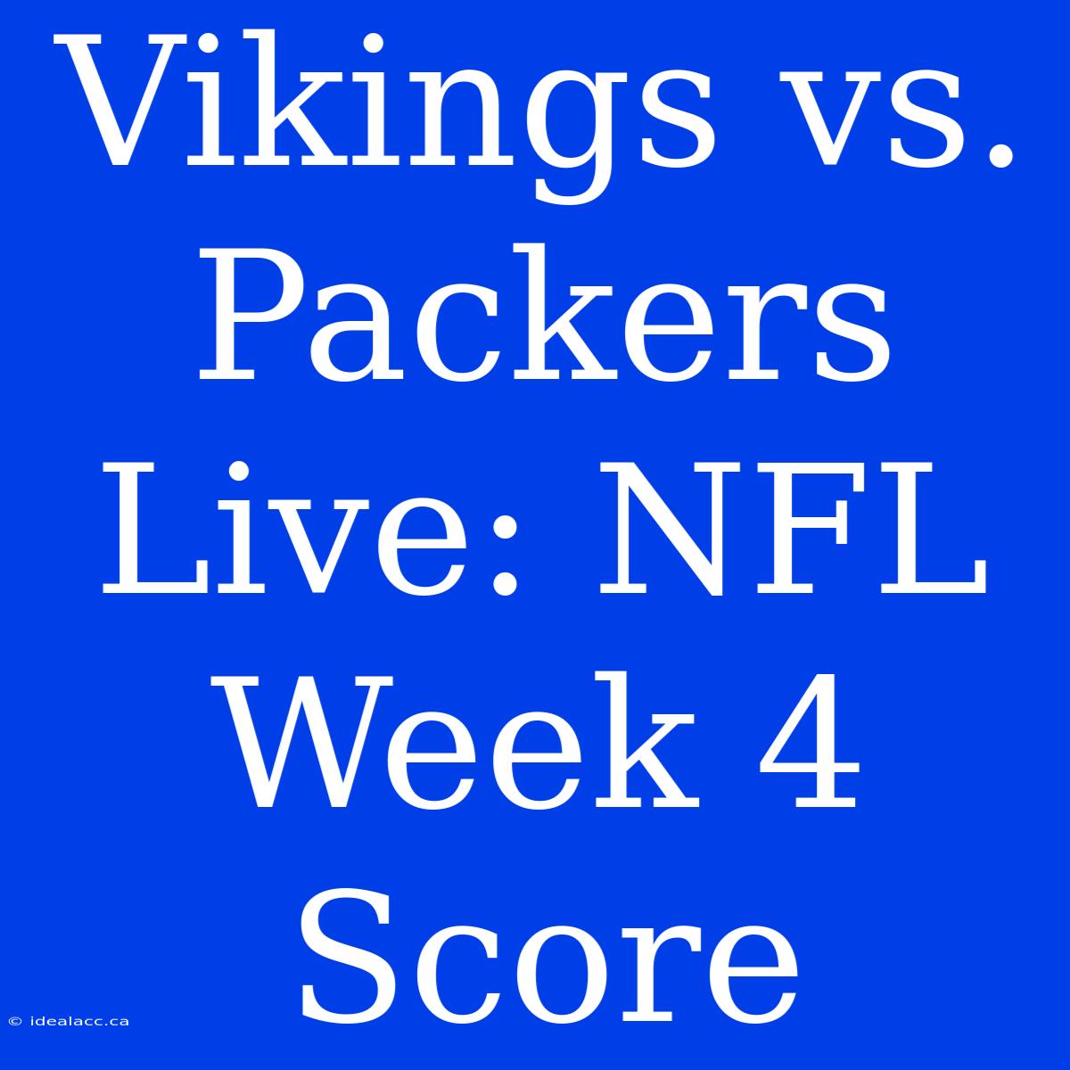 Vikings Vs. Packers Live: NFL Week 4 Score