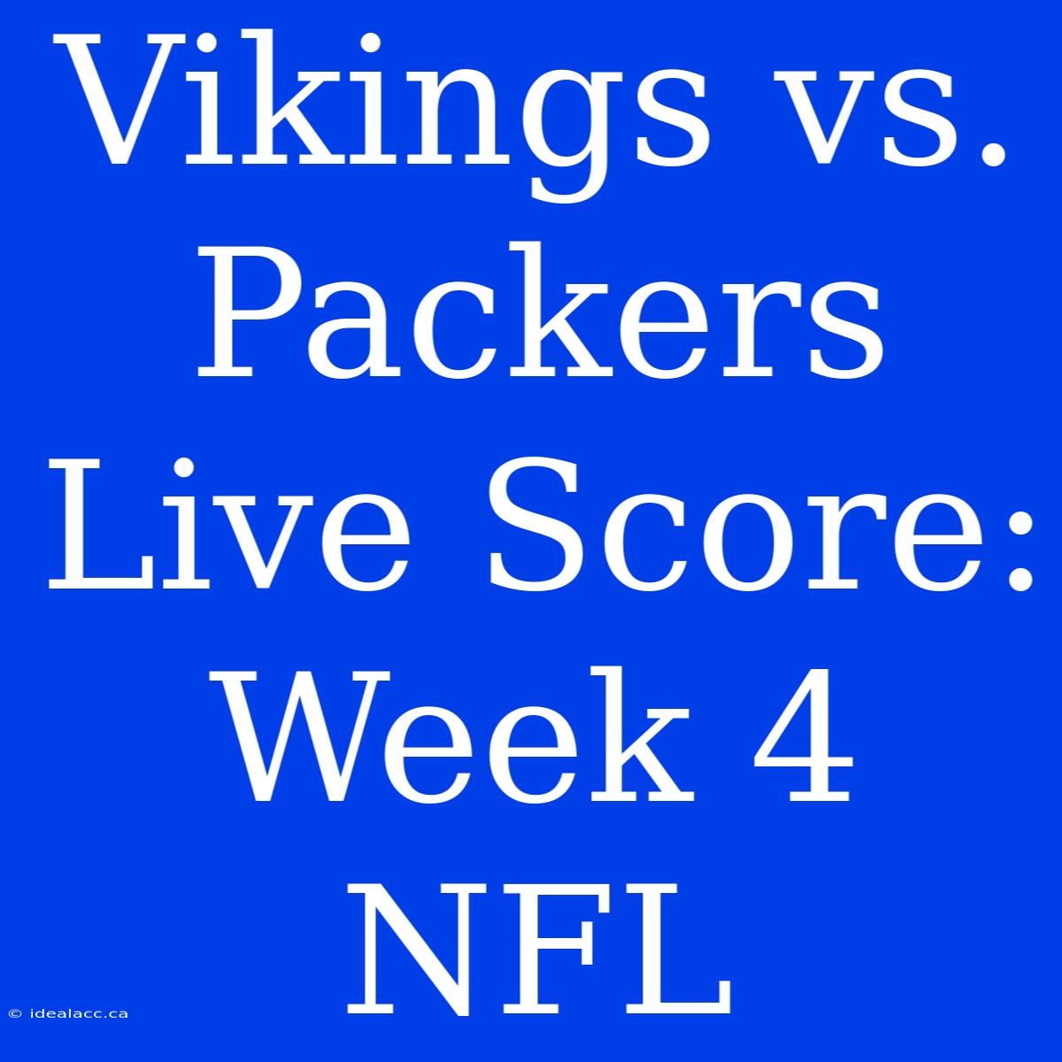 Vikings Vs. Packers Live Score: Week 4 NFL