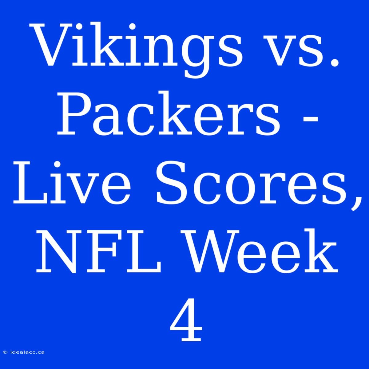 Vikings Vs. Packers - Live Scores, NFL Week 4