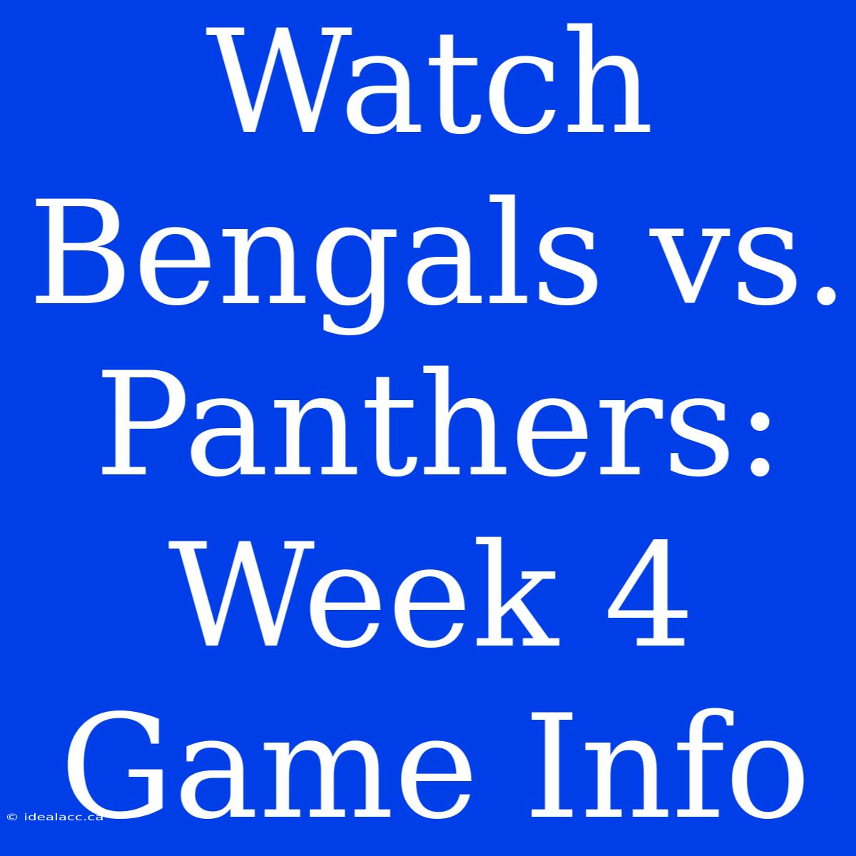 Watch Bengals Vs. Panthers: Week 4 Game Info