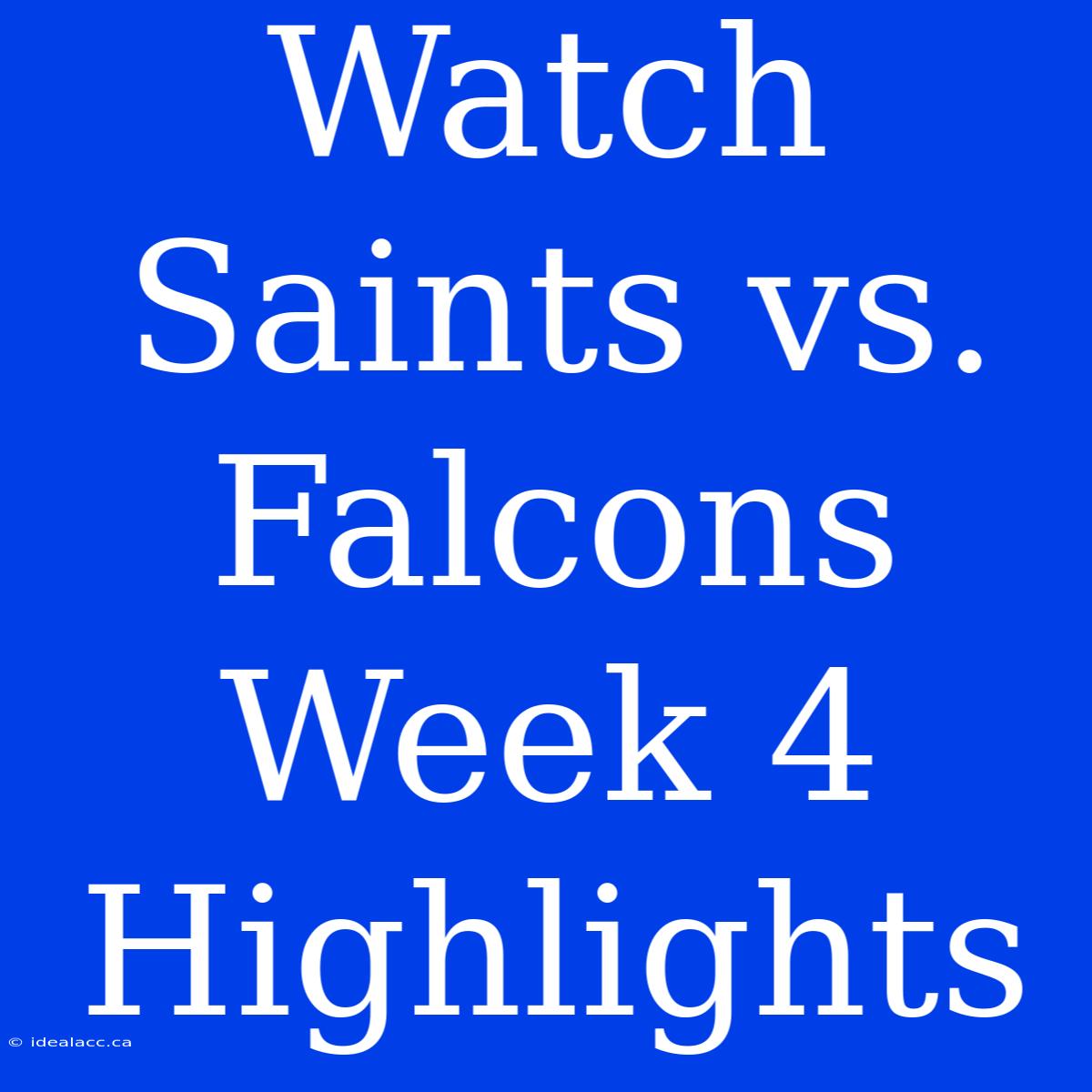 Watch Saints Vs. Falcons Week 4 Highlights