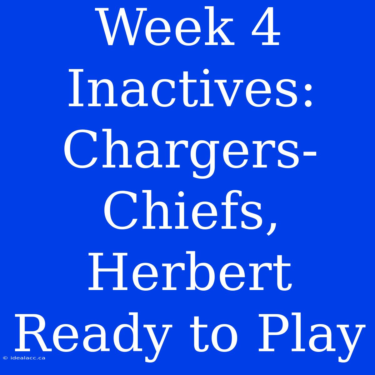 Week 4 Inactives: Chargers-Chiefs, Herbert Ready To Play