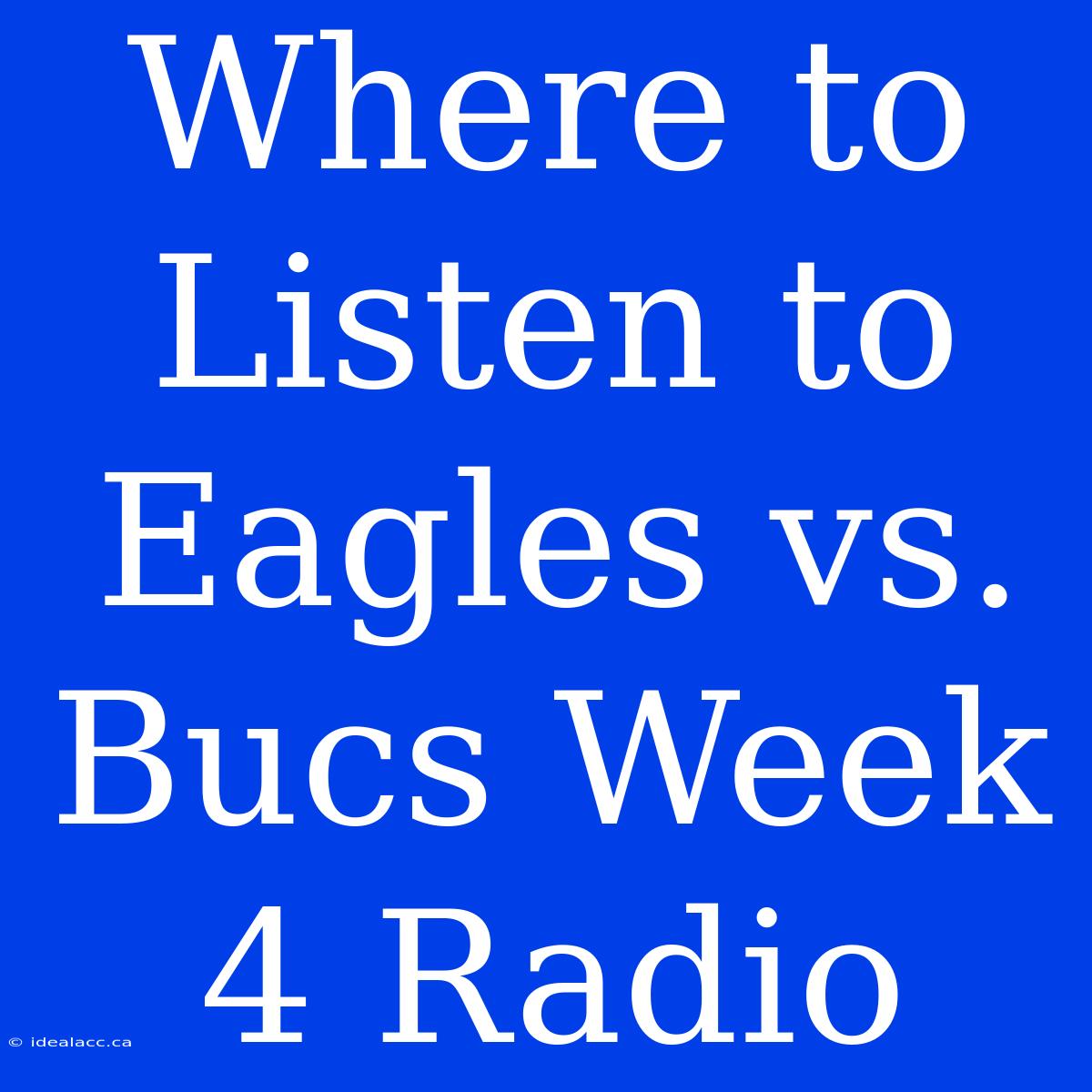 Where To Listen To Eagles Vs. Bucs Week 4 Radio