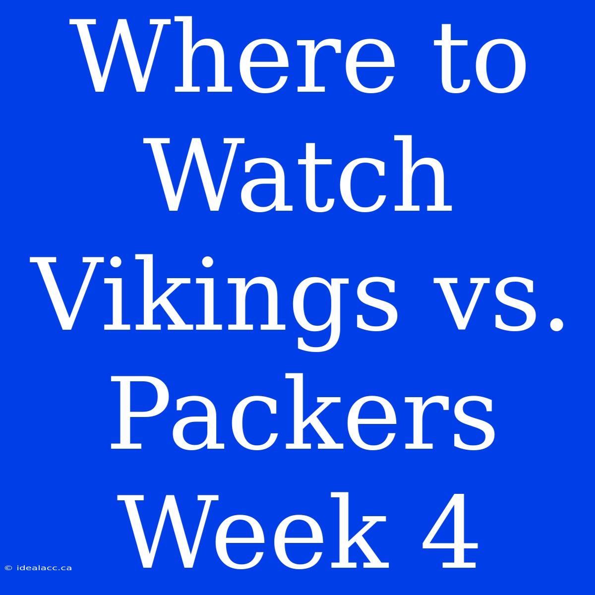 Where To Watch Vikings Vs. Packers Week 4 