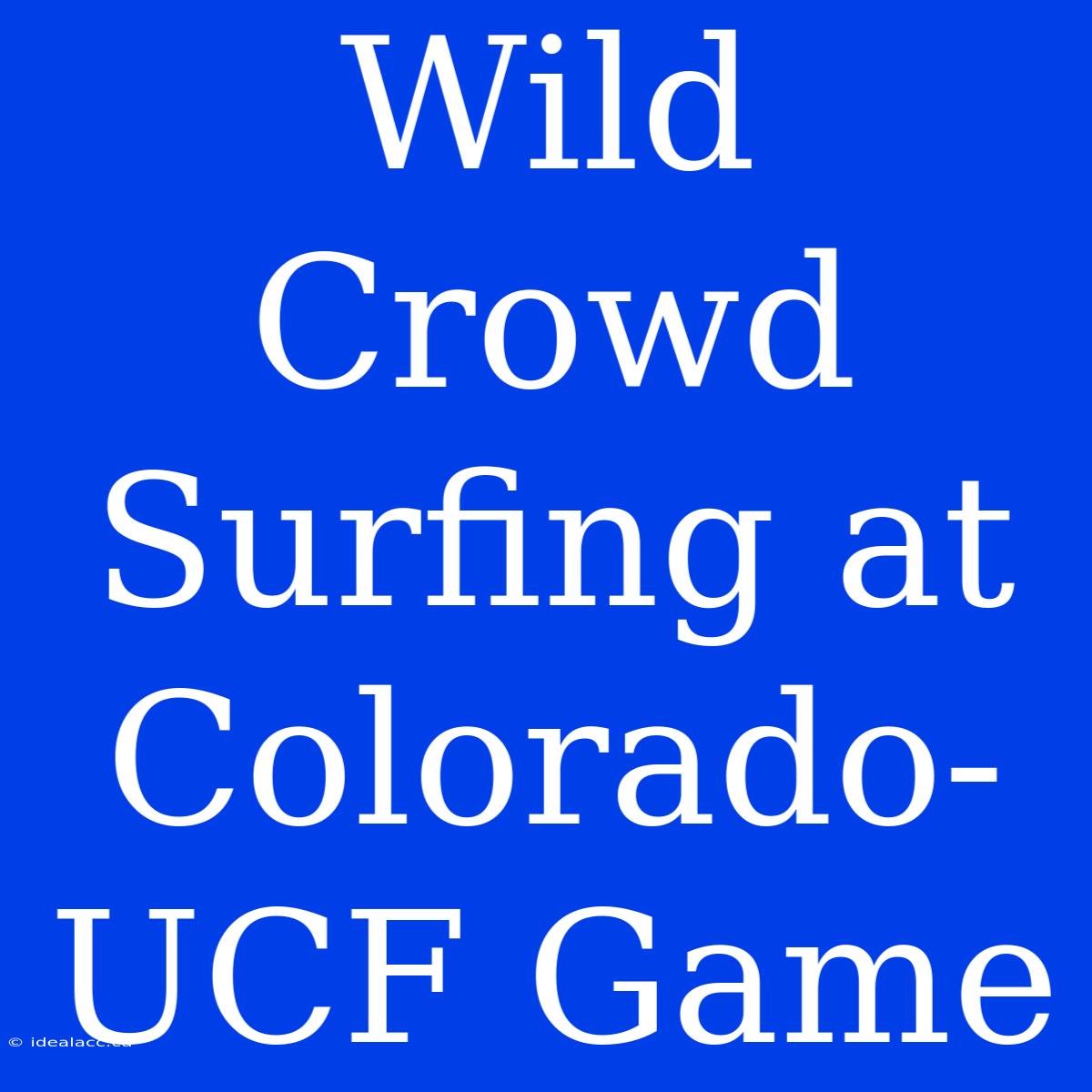 Wild Crowd Surfing At Colorado-UCF Game