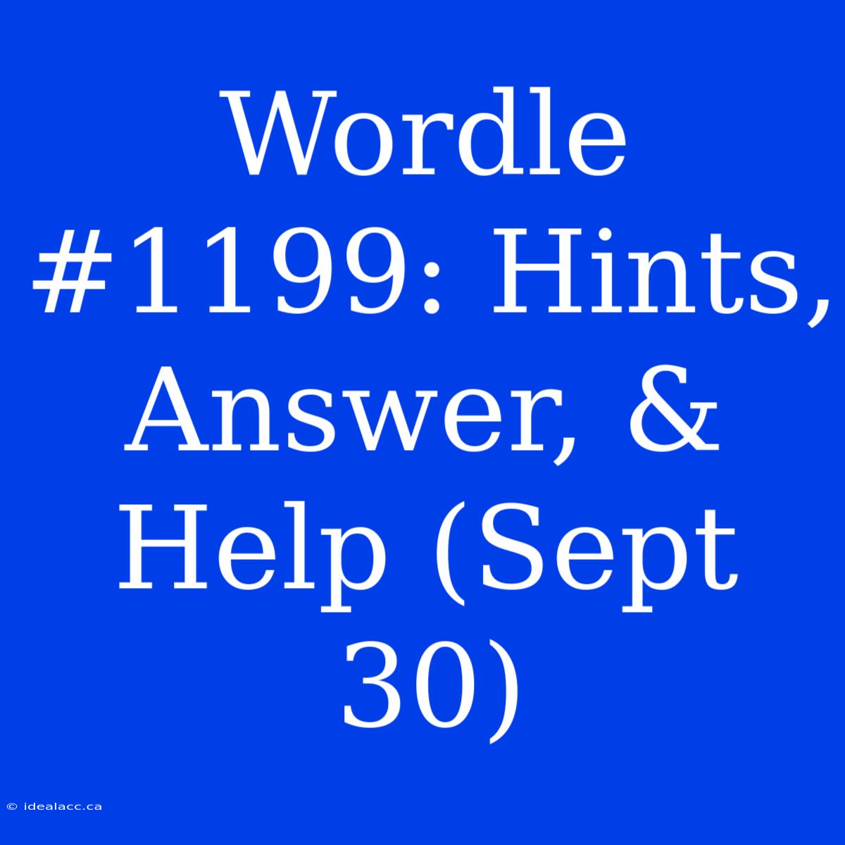 Wordle #1199: Hints, Answer, & Help (Sept 30)