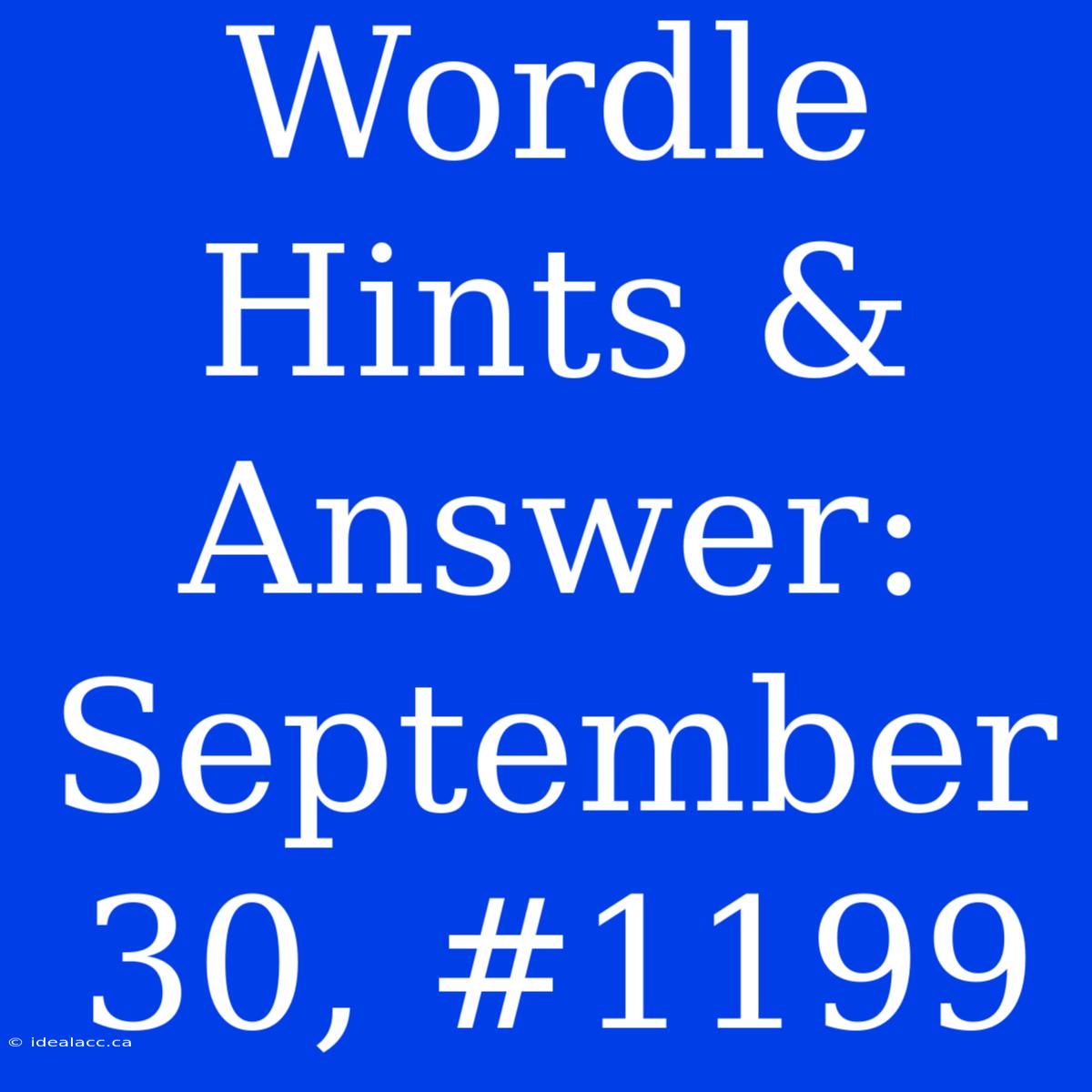 Wordle Hints & Answer: September 30, #1199