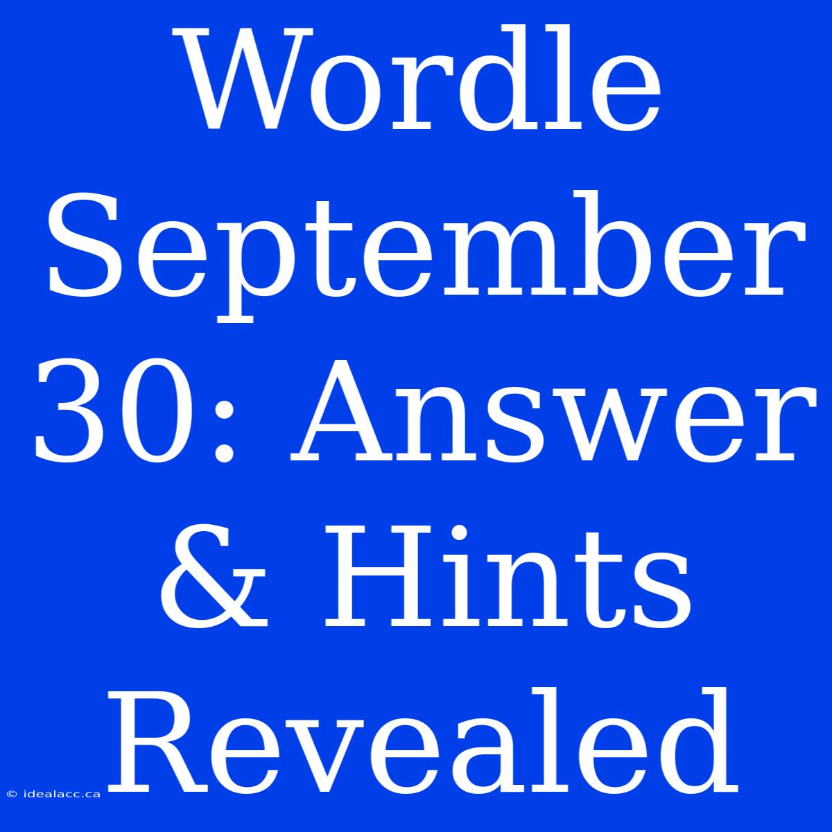 Wordle September 30: Answer & Hints Revealed