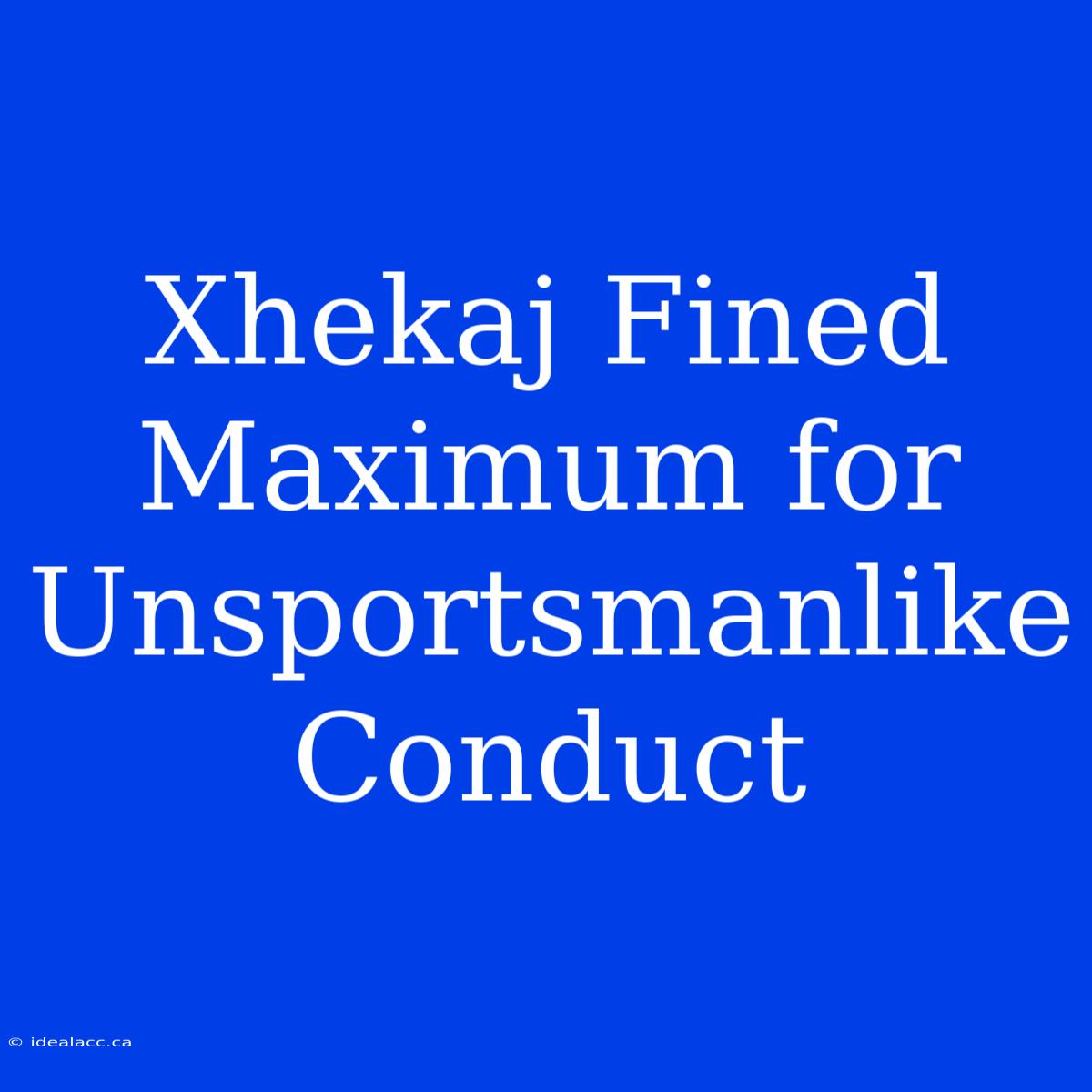 Xhekaj Fined Maximum For Unsportsmanlike Conduct