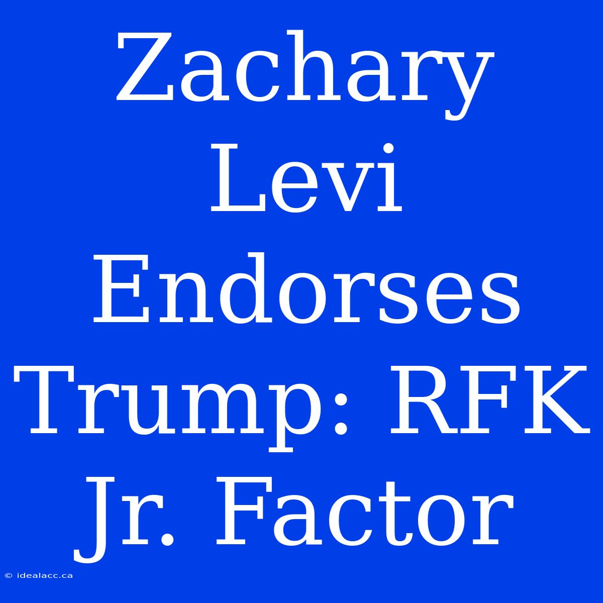 Zachary Levi Endorses Trump: RFK Jr. Factor