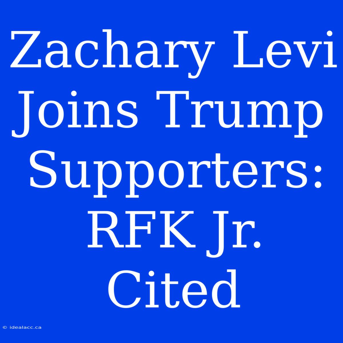 Zachary Levi Joins Trump Supporters: RFK Jr. Cited 