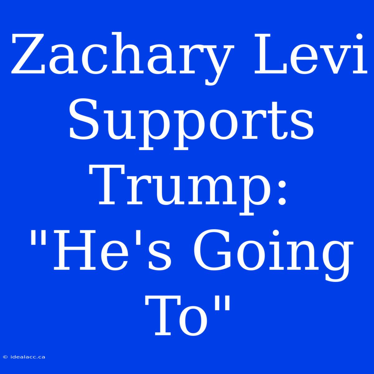 Zachary Levi Supports Trump: 