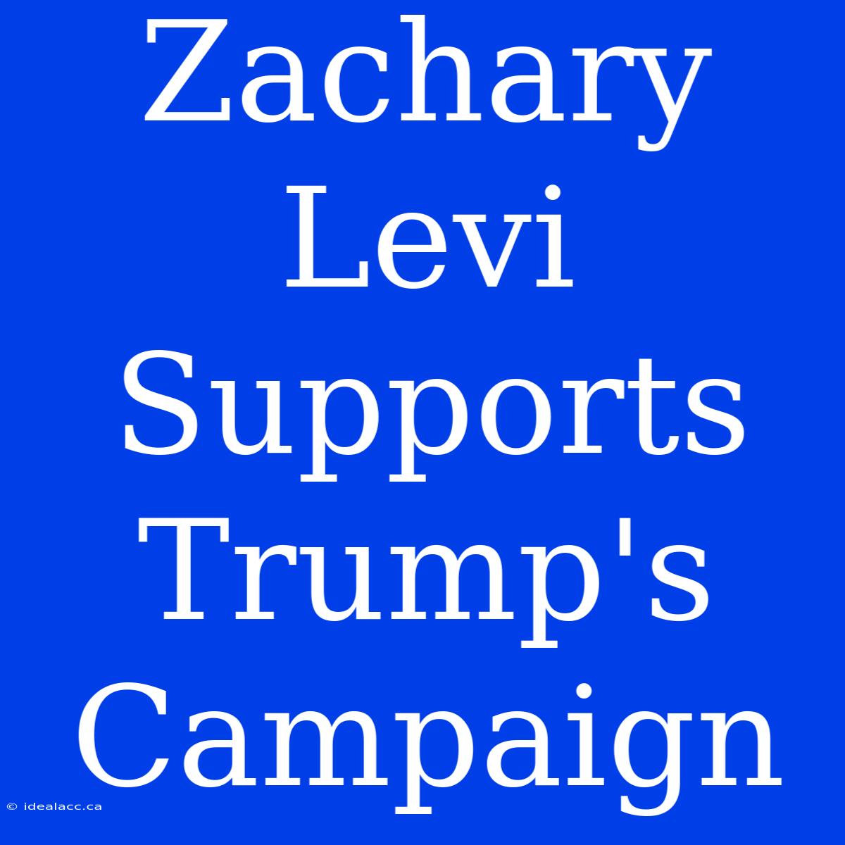 Zachary Levi Supports Trump's Campaign