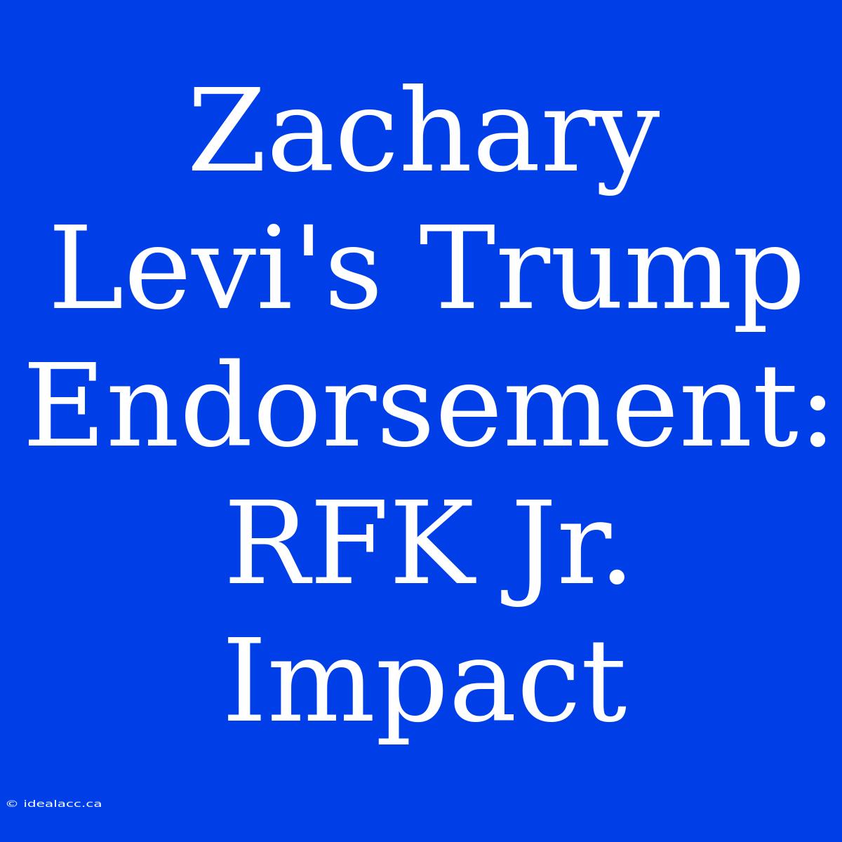 Zachary Levi's Trump Endorsement: RFK Jr. Impact